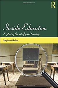 کتاب Inside Education Exploring the art of good learning