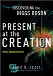 دانلود کتاب Present at the creation: the story of CERN and the large hadron collider – موجود در آفرینش: داستان...