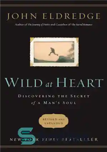 دانلود کتاب Wild at heart discovering the secret of a mans soul وحشی در قلب کشف راز... 