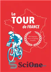 دانلود کتاب Le Tour de France: The Greatest Race in Cycling History – Le Tour de France: بزرگترین مسابقه در...