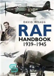 دانلود کتاب Royal Air Force handbook, 1939-1945 – کتابچه راهنمای نیروی هوایی رویال ، 1939-1945
