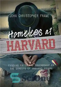 دانلود کتاب Homeless at Harvard: finding faith and friendship on the streets of Harvard Square – بی خانمان در هاروارد:...