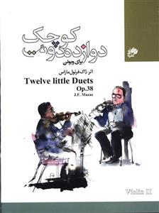 کتاب دوازده دوئت کوچک برای ویولن اپوس 38 اثر مازاس - دو جلدی Twelve Little Duets Op.38