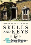 دانلود کتاب Skulls and keys – the hidden history of yale`s secret societies – جمجمه ها و کلیدها – تاریخچه...