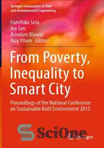 دانلود کتاب From Poverty, Inequality to Smart City: Proceedings of the National Conference on Sustainable Built Environment 2015 – از...