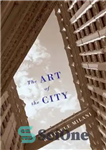 دانلود کتاب The Art of the City – هنر شهر