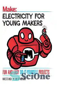 دانلود کتاب Electricity for young makers: fun and easy do-it-yourself projects – برق برای سازندگان جوان: پروژه های سرگرم کننده...