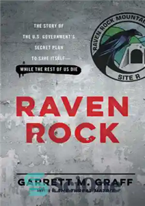 دانلود کتاب Raven Rock: The Story of the U.S. Government’s Secret Plan to Save Itself–While Rest Us Die... 