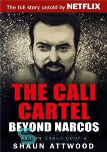 دانلود کتاب The Cali Cartel Beyond Narcos – کارتل کالی گ فراتر از نارکوس