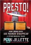 دانلود کتاب Presto!: How I Made Over 100 Pounds Disappear and Other Magical Tales – Presto!: چگونه من بیش از...