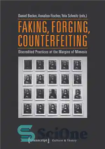 دانلود کتاب Faking, forging, counterfeiting discredited practices at the margins of mimesis – جعل، جعل، جعل اقدامات بی اعتبار در...