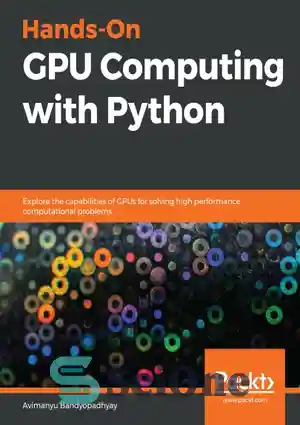 دانلود کتاب Hands-On GPU Computing with Python – محاسبات GPU دستی با پایتون