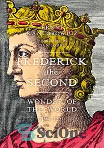 دانلود کتاب Frederick the Second: wonder of the world 1194-1250 – فردریک دوم: شگفتی جهان 1194-1250