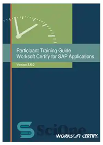 دانلود کتاب Participant Training Guide Worksoft Certify for SAP Applications version 8.6.0 – راهنمای آموزشی شرکت کنندگان گواهی Worksoft for...