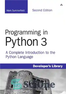 دانلود کتاب Programming in Python 3: a complete introduction to the Python language – برنامه نویسی در پایتون 3: مقدمه...