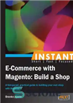 دانلود کتاب instant e-commerce with magento: build a shop – تجارت الکترونیک فوری با مجنتو: یک گاه بسازید