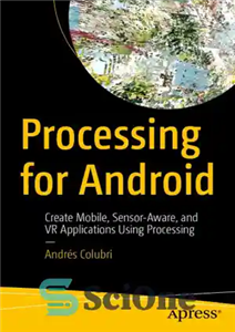 دانلود کتاب Processing for Android: create mobile, sensor-aware, and VR applications using Processing – پردازش برای Android: با استفاده از...
