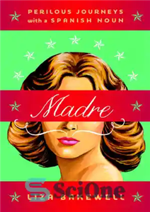 دانلود کتاب Madre: perilous journeys with a Spanish noun – مادره: سفرهای خطرناک با یک اسم اسپانیایی
