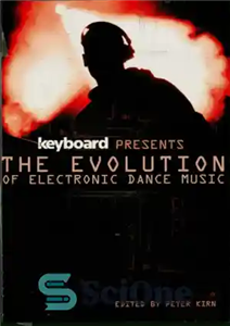 دانلود کتاب Keyboard Presents the Evolution of Electronic Dance Music – صفحه کلید تکامل موسیقی رقص الکترونیکی را ارائه می...