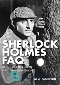 دانلود کتاب Sherlock Holmes FAQ: all that’s left to know about the world’s greatest private detective – سؤالات متداول شرلوک...