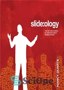 دانلود کتاب Slide:ology the art and science of creating great presentations – اسلاید: شناسی هنر و علم ایجاد ارائه های...