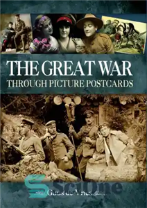 دانلود کتاب The Great War Through Picture Postcards – جنگ بزرگ از طریق کارت پستال های تصویری