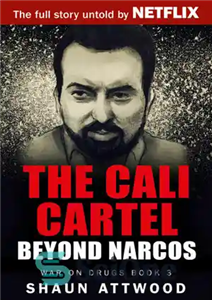 دانلود کتاب The Cali Cartel: Beyond Narcos – کارتل کالی: فراتر از نارکوس