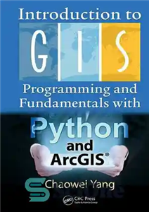 دانلود کتاب Introduction to GIS Programming and Fundamentals with Python and ArcGIS┬« – مقدمه ای بر برنامه نویسی GIS و...