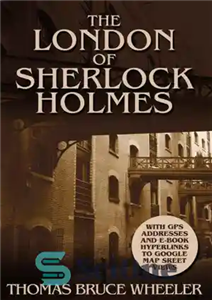 دانلود کتاب The London of Sherlock Holmes: over 400 computer generated street-level photos – لندن شرلوک هلمز: بیش از 400...