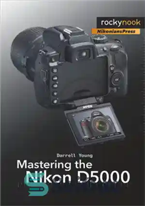 دانلود کتاب Mastering the Nikon D5000 – تسلط بر Nikon D5000