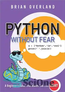 دانلود کتاب Python without fear: a beginner’s guide that makes you feel smart – پایتون بدون ترس: راهنمای مبتدی که...