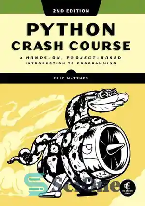دانلود کتاب Python Crash Course: A Hands-On, Project-Based Introduction to Programming – دوره Crash Python: مقدمه ای مبتنی بر پروژه...