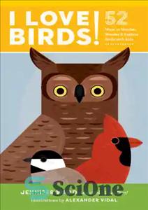 دانلود کتاب I love birds!: 52 ways to wonder, wander & explore birds with kids – من عاشق پرندگان هستم!:...