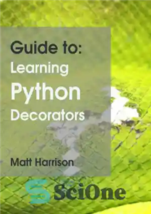 دانلود کتاب Guide to: Learning Python Decorators – راهنمای آموزش: آموزش دکوراتورهای پایتون