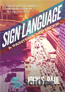 دانلود کتاب Sign Language: a Painter’s Notebook – زبان اشاره: دفترچه یادداشت یک نقاش