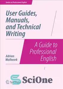 دانلود کتاب User Guides, Manuals and Technical Writing: A Guide to Profe – راهنمای کاربر، کتابچه راهنمای کاربر و نگارش...