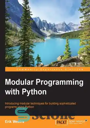 دانلود کتاب Modular programming with Python: introducing modular techniques for building sophisticated programs using Python – برنامه نویسی ماژولار با...