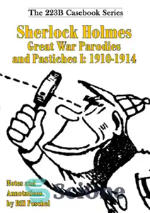 دانلود کتاب Sherlock Holmes Great War Parodies and Pastiches I: 1910-1914 – پارودی ها و پاستیچ های جنگ بزرگ شرلوک...