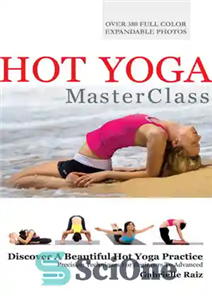 دانلود کتاب Hot Yoga MasterClass: Bikram and Hot Yoga Precision Techniques for Beginners to Advanced – کلاس کارشناسی ارشد یوگا...