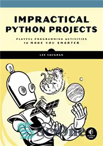 دانلود کتاب Impractical Python Projects – پروژه های پایتون غیر عملی