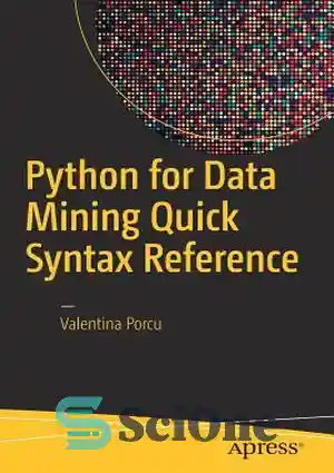 دانلود کتاب Python for Data Mining Quick Syntax Reference – مرجع دستور سریع Python for Data Mining