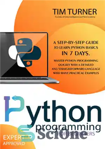 دانلود کتاب PYTHON PROGRAMMING FOR BEGINNERS: A Step-By-Step Guide to Learn Python Basics in 7 Days. Master python programming quickly...