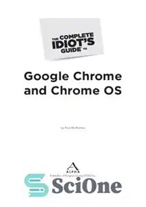 دانلود کتاب The complete idiot’s guide to Google Chrome and Chrome OS – راهنمای کامل احمق برای گوگل کروم و...