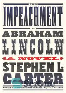 دانلود کتاب The Impeachment of Abraham Lincoln – استیضاح آبراهام لینکلن