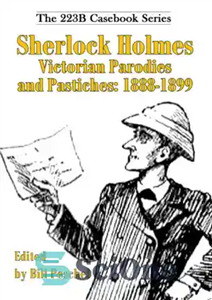دانلود کتاب Sherlock Holmes Victorian Parodies and Pastiches: 1888-1899 – پارودی ها و پاستیک های ویکتوریایی شرلوک هلمز: 1888-1899