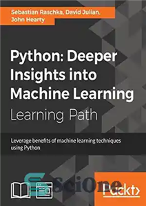 دانلود کتاب Python: deeper insights into machine learning: leverage benefits of machine learning techniques using Python: a course in three...