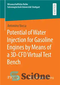دانلود کتاب Potential of Water Injection for Gasoline Engines by Means of a 3D-CFD Virtual Test Bench – پتانسیل تزریق...