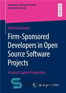 دانلود کتاب Firm-Sponsored Developers in Open Source Software Projects: A Social Capital Perspective – توسعه دهندگان تحت حمایت شرکت در...