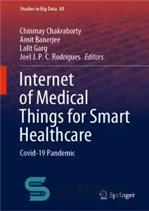 دانلود کتاب Internet of Medical Things for Smart Healthcare: Covid-19 Pandemic – اینترنت چیزهای پزشکی برای مراقبت های بهداشتی هوشمند:...