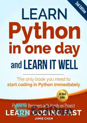 دانلود کتاب Learn Python in One Day and Learn It Well: Python for Beginners with Hands-on Project – پایتون را...